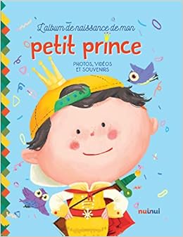 L Album De Naissance De Mon Petit Prince French Edition Bertolazzi Alberto Gianassi Sara Breffort Cecile Amazon Com Books