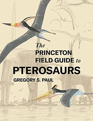Pterosaurs: Natural History, Evolution, Anatomy Illustrated
