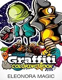 Graffiti Coloring Book: Real Life Street Designs by Eleonora Magic