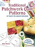 Traditional Patchwork Quilt Patterns: 27 Easy-to-Make Designs with Plastic Templates (Dover Quilting by Rita Weiss