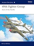 49th Fighter Group: Aces of the Pacific (Aviation Elite Units) by William N Hess, Chris Davey