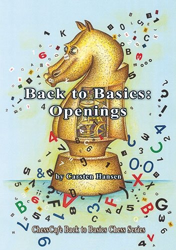 Back to Basics: Openings (ChessCafe Back to Basics Chess Series)