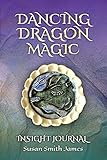 Dancing Dragon Magic: Insight Journal by 