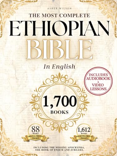THE COMPLETE ETHIOPIAN BIBLE in English 88 Scriptures: including Missing Apocrypha, Book of Enoch, Jubilees. THE COMPLETE ETHIOPIAN BIBLE in English 88 Scriptures: including Missing Apocrypha, Book of Enoch, Jubilees. Hardcover Kindle Paperback