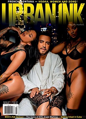 URBAN INK Magazine July 2016 FRENCH MONTANA, Angie Martinez, Inked In Cuba