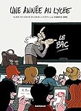 Une année au Lycée: (Guide de survie en milieu lycéen) (Année au lycée (Une) t. 1) (French Edit by 