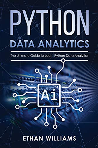 Python Data Analytics: The Ultimate Guide to Learn Python Data ...