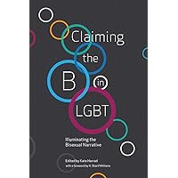 Claiming the B in LGBT: Illuminating the Bisexual Narrative