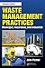 Waste Management Practices: Municipal, Hazardous, and Industrial, Second Edition