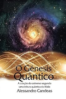 Livro O Gênesis Quântico: A criação do universo segundo uma leitura quântica da Bíblia