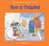 Tom à l'hôpital (French Edition) by Marie-Aline Bawin, Christophe Le Masne