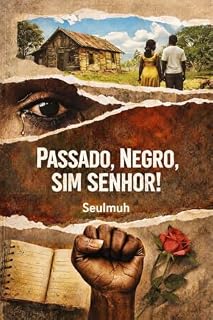 Livro Passado, Negro, sim senhor!