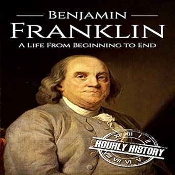 Amazon Com Benjamin Franklin A Life From Beginning To