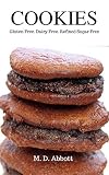 Cookies: Gluten Free, Dairy Free, Refined Sugar Free by 