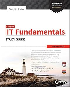 CompTIA IT Fundamentals Study Guide: Exam FC0-U51 CompTIA IT Fundamentals Study Guide: Exam FC0-U51