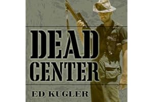Dead Center: A Marine Sniper's Two-Year Odyssey in the Vietnam War