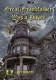 Great Grandfather Was A Pirate by L.J. Sinnott