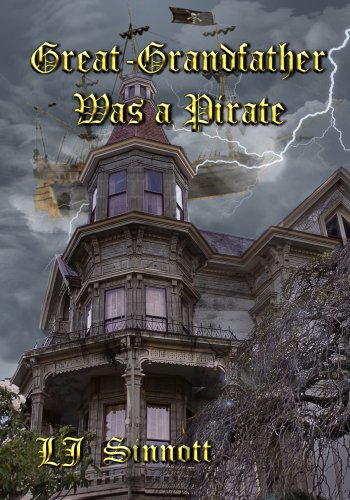 Great Grandfather Was A Pirate by L.J. Sinnott