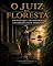 Livro O JUIZ DA FLORESTA: UM PAÍS QUE TRANSFORMA A FLORESTA NUM TRIBUNAL