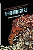 Afrofuturism 2.0: The Rise of Astro-Blackness by Reynaldo Anderson, Charles E. Jones