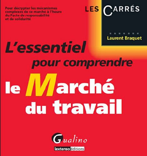 L' essentiel pour comprendre le marché du travail