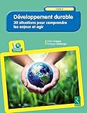 Image de Développement durable : 30 situations pour comprendre les enjeux et agir