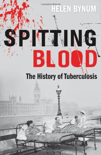 Spitting Blood The history of tuberculosis (Hardcover)