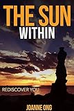 The Sun Within: Rediscover You by Joanne Ong, Judy O'Beirn