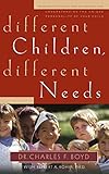 Different Children, Different Needs: Understanding the Unique Personality of Your Child by Charles F. Boyd, Robert A. Rohm