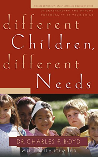 Different Children, Different Needs: Understanding the Unique Personality of Your Child by Charles F. Boyd, Robert A. Rohm