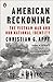 American Reckoning: The Vietnam War and Our National Identity by Christian G. Appy