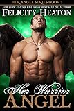 Her Warrior Angel (Her Angel Romance Series Book 3)