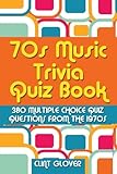 70s Music Trivia Quiz Book: 380 Multiple Choice Quiz Questions from the 1970s (Music Trivia Quiz Book - 1970s Music Trivia) (Volume 2)