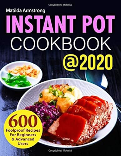 Download Instant Pot Cookbook @2020: 600 Foolproof Recipes For Beginners and Advanced Users PDF