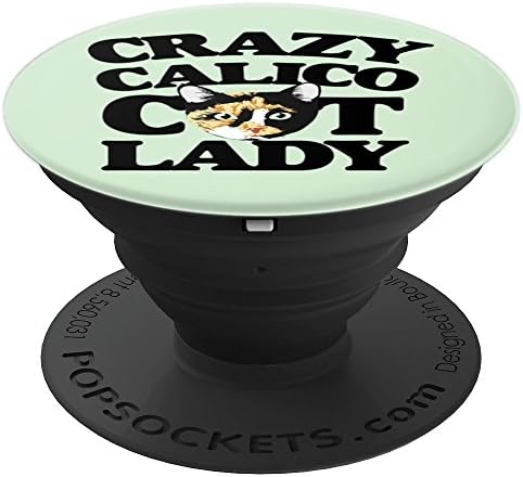 Crazy Calico Cat Lady design - PopSockets Grip and Stand for Phones and Tablets
