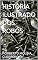 Livro HISTÓRIA ILUSTRADO DOS ROBÔS