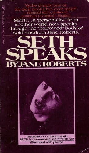 Seth Speaks: The Eternal Validity of the Soul: Jane Roberts