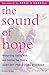 The Sound of Hope: Recognizing, Coping with, and Treating Your Child's Auditory Processing Disorder by Lois Kam Heymann, Rosie O'Donnell