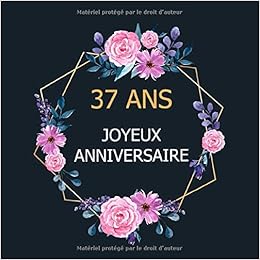 Amazon Com 37 Ans Joyeux Anniversaire Le Livre D Or French Edition Pierre Louise Books