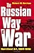 The Russian Way of War: Operational Art, 1904-1940