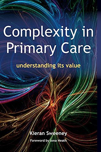 Complexity in Primary Care: Understanding its Value Complexity in Primary Care: Understanding its Value