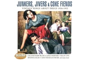 Junkers Jivers & Coke Fiends: Vintage Songs