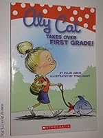 Aly Cat Takes Over First Grade 0545085276 Book Cover