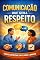 Livro Comunicação Que Gera Respeito