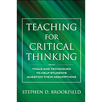 Teaching for Critical Thinking: Tools and Techniques to Help Students Question Their Assumptions book cover Teaching for Critical Thinking: Tools and Techniques to Help Students Question Their Assumptions book cover