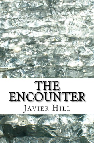 The Encounter (Inspirational Christian Fiction Book 1) by Javier Hill
