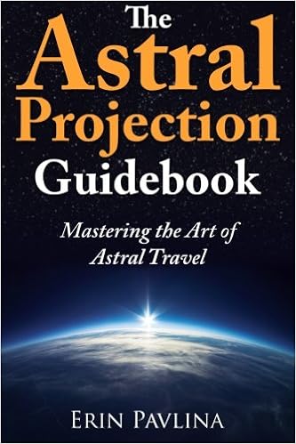 The Astral Projection Guidebook Mastering The Art Of Astral Travel Pavlina Erin Amazon In Books