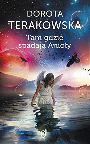 Tam Gdzie Spadaja Anioly Dorota Terakowska 9788308053157 Amazon Com Books