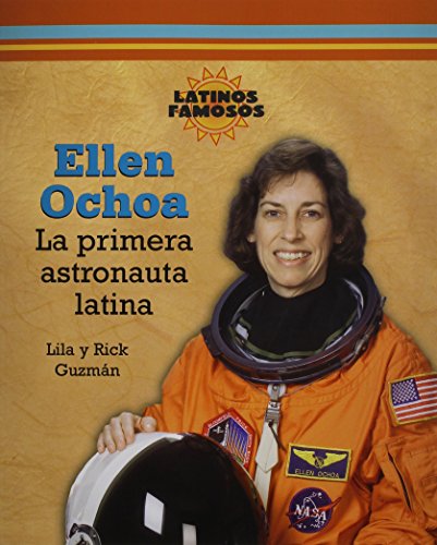 Ellen Ochoa: La Primera Astronauta Latina (Latinos Famosos) (Spanish Edition) by Lila Guzman, Rick Guzman