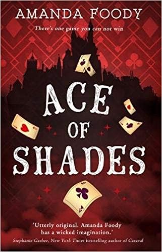 [By Amanda Foody ] Ace Of Shades: the gripping first novel in a new series full of magic, danger and thrilling scandal when one girl enters the City of Sin (Paperback)【2018】by Amanda Foody (Author) (Paperback)